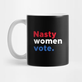 Nasty Women Vote Red Blue White Typography Mug